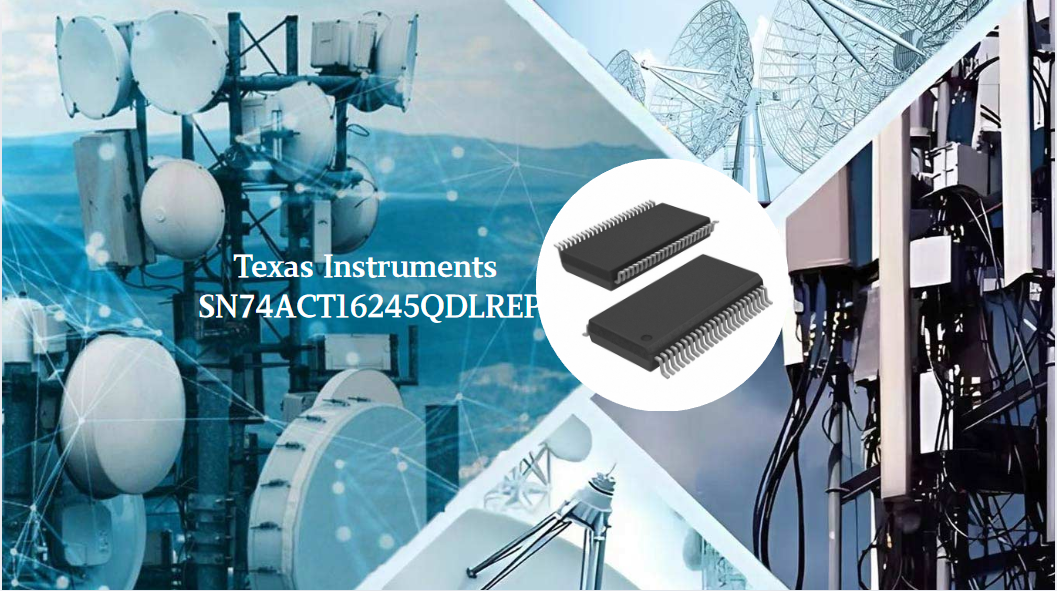 A 16-bit Bus Transceiver: Why Choose the Texas Instruments SN74ACT16245QDLREP?